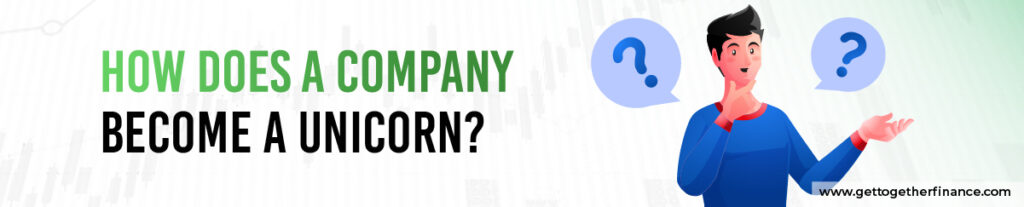 How Does a Company Become a Unicorn?