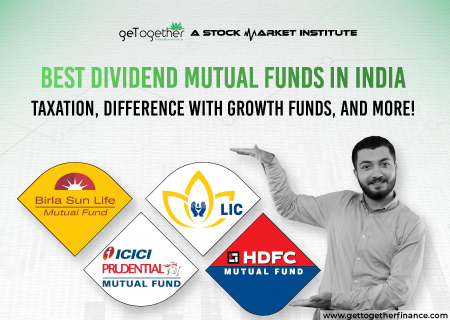 Best Dividend Mutual Funds in India: Taxation, Difference with Growth Funds, And More!