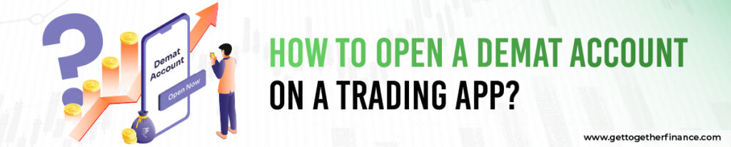 How to open a demat account on a trading app?