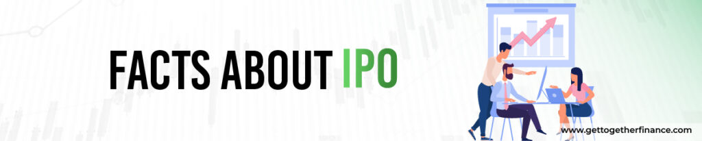 Facts about IPO