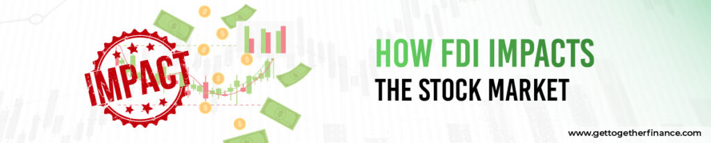 How FDI Impacts the Stock Market?