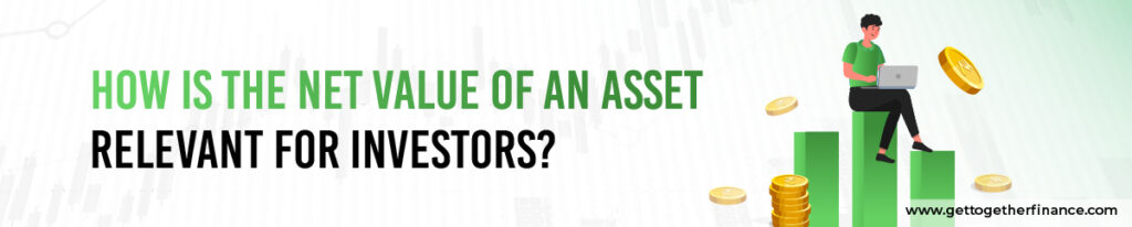 How is the Net Value of an asset relevant for investors