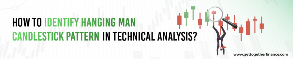 How to Identify Hanging Man Candlestick Pattern