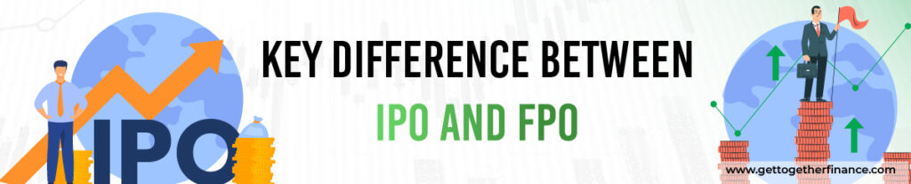 Key Difference between IPO and FPO 