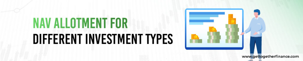 NAV Allotment for different investment types