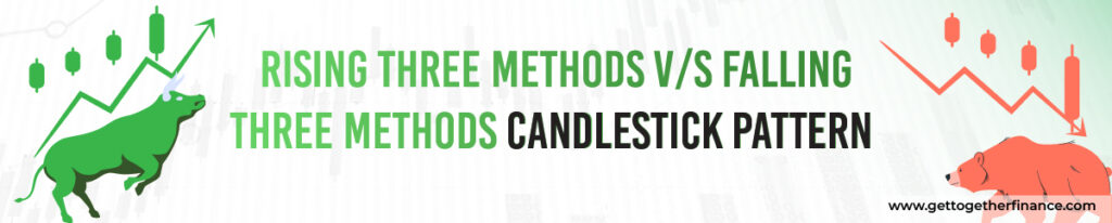 Rising Three Methods Vs Falling Three Methods Candlestick Pattern