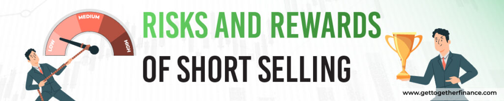 Risks and Rewards of Short Selling