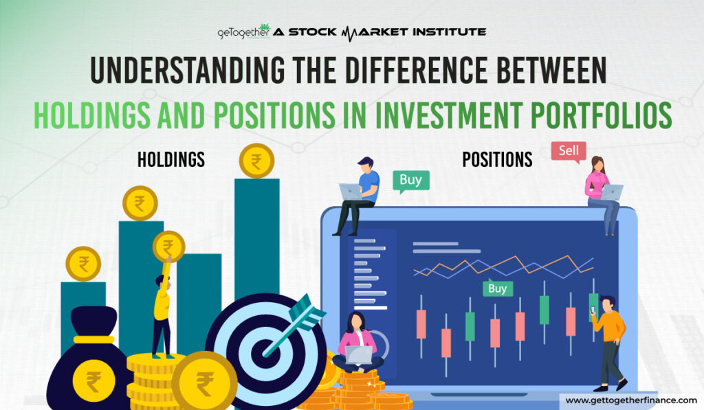 Understanding the Difference: Holdings and Positions in Investment Portfolios