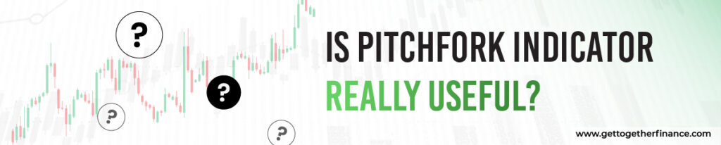 Is Pitchfork Indicator Really Useful? 