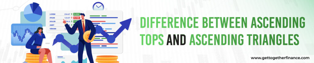 Difference Between Ascending Tops and Ascending Triangles