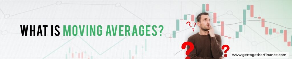 What is Moving Averages?